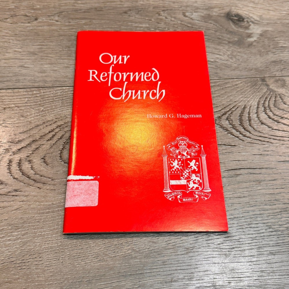 Our Reformed Church‎ by Howard G. Hageman Sixteenth Edition 2001 Revised